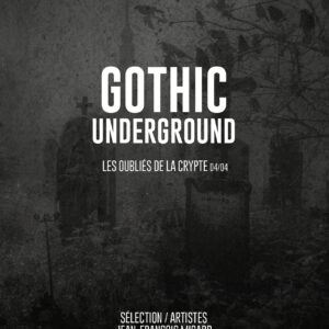 Sous le radar #010 - Gothic Underground - Les oubliés de la Crypte